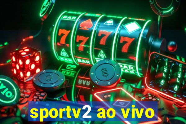 sportv2 ao vivo