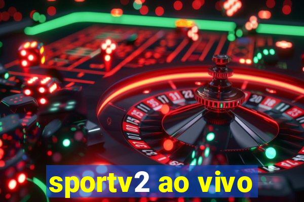 sportv2 ao vivo