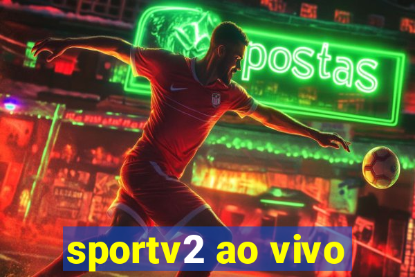 sportv2 ao vivo