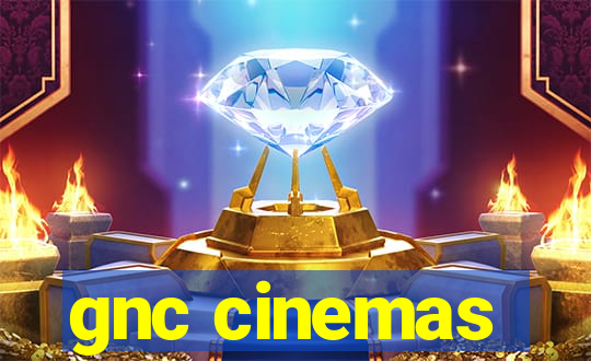 gnc cinemas