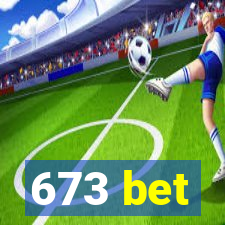 673 bet