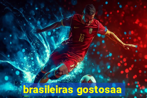 brasileiras gostosaa