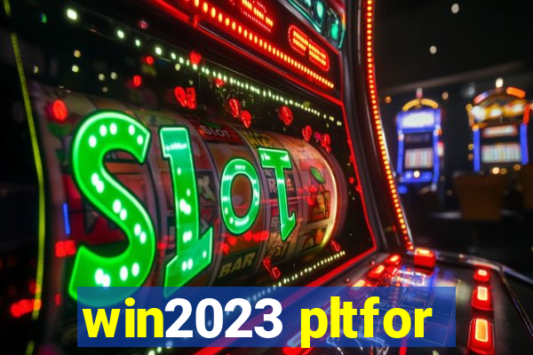 win2023 pltfor