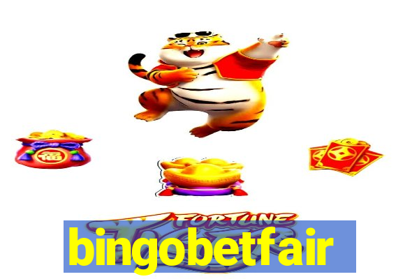 bingobetfair