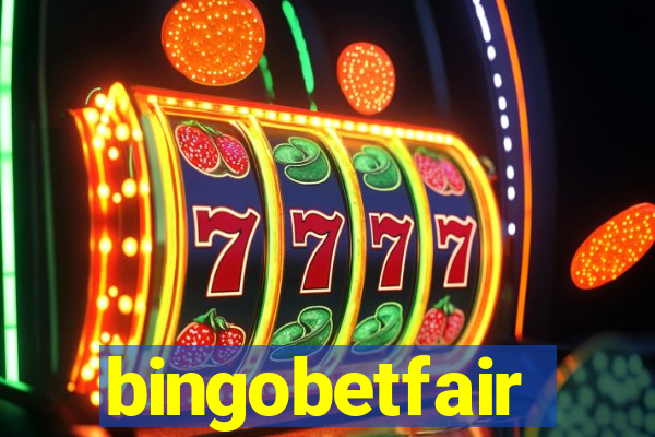 bingobetfair