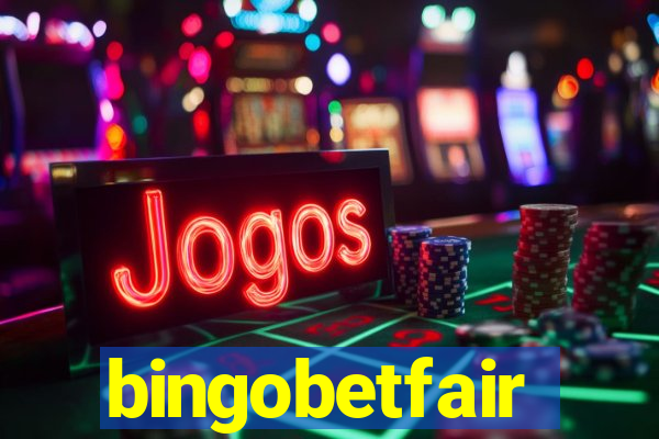 bingobetfair