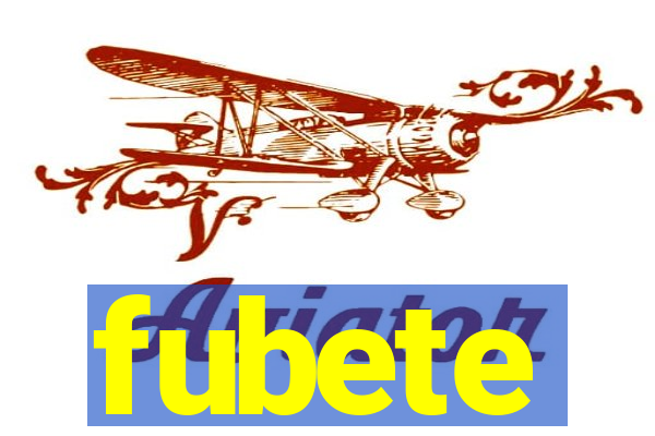 fubete