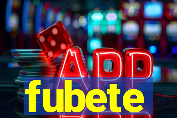 fubete