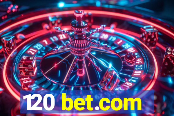 120 bet.com