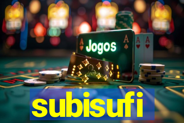 subisufi