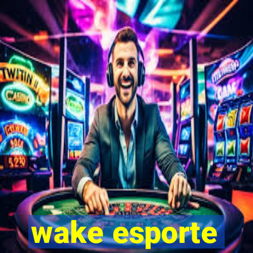 wake esporte