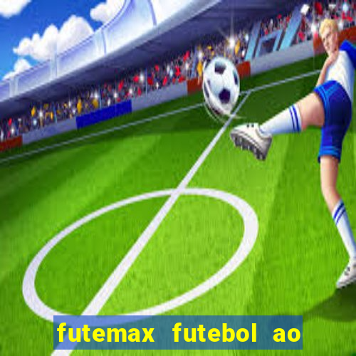 futemax futebol ao vivo hd