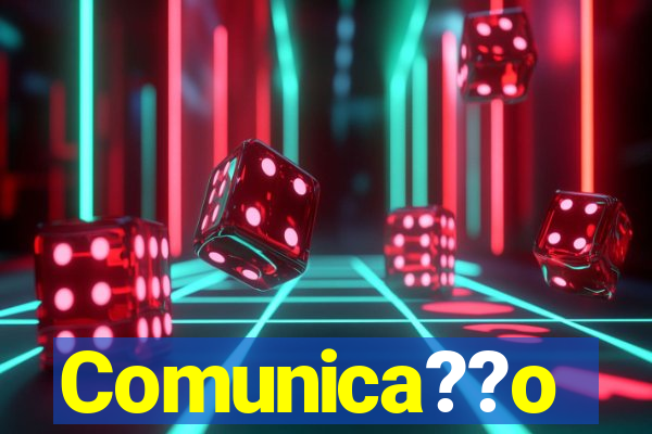 Comunica??o