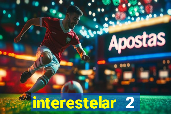 interestelar 2 trailer dublado