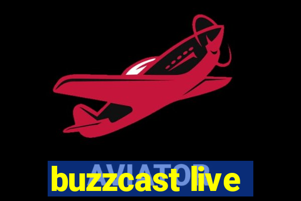 buzzcast live