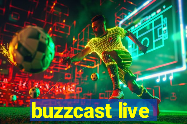 buzzcast live