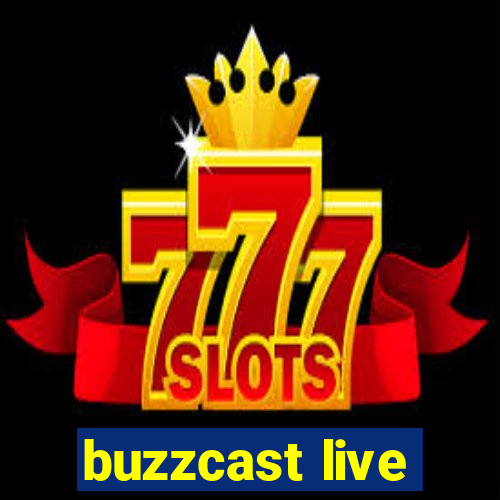 buzzcast live