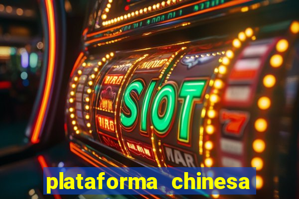 plataforma chinesa do jogo do tigrinho