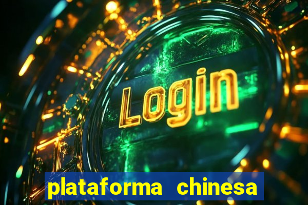 plataforma chinesa do jogo do tigrinho