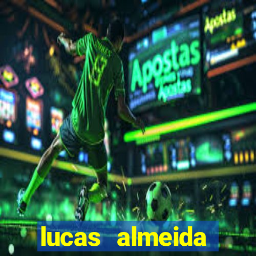 lucas almeida ferreira dos santos instagram