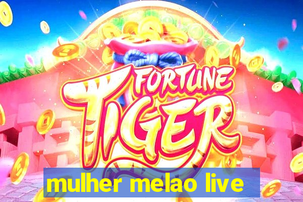 mulher melao live