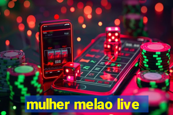 mulher melao live