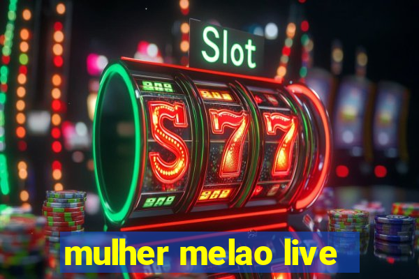 mulher melao live