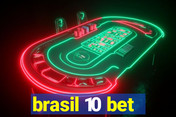 brasil 10 bet