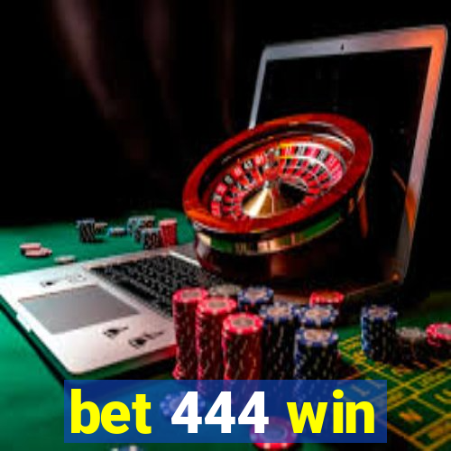 bet 444 win