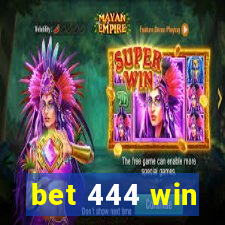 bet 444 win