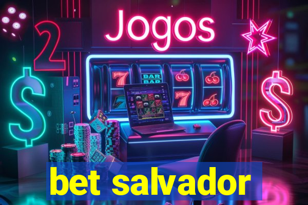 bet salvador