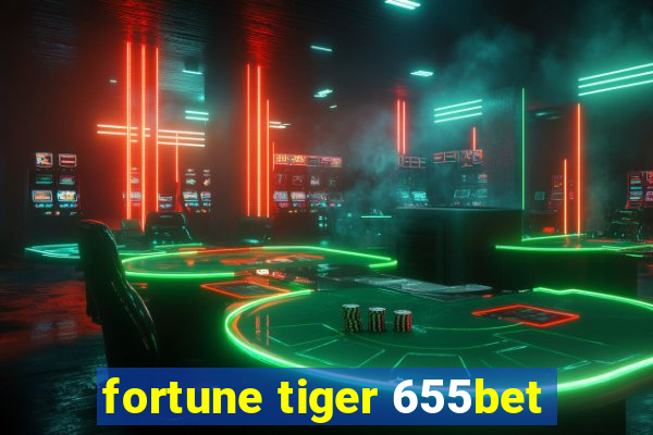 fortune tiger 655bet