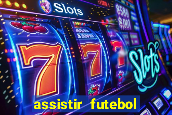 assistir futebol online play hd