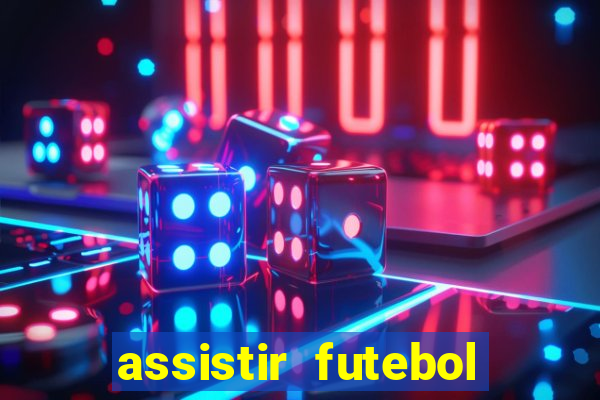 assistir futebol online play hd