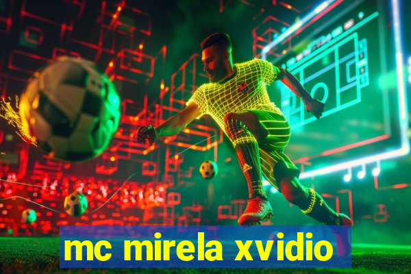 mc mirela xvidio