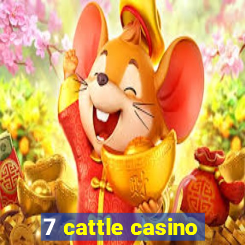 7 cattle casino