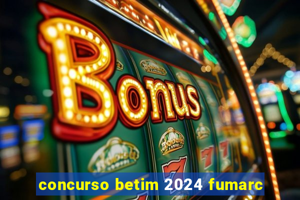 concurso betim 2024 fumarc