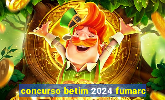 concurso betim 2024 fumarc