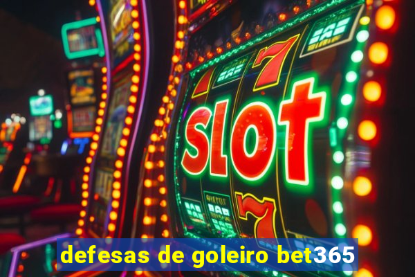 defesas de goleiro bet365