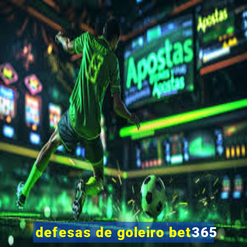 defesas de goleiro bet365