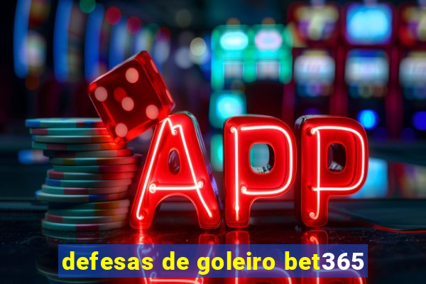 defesas de goleiro bet365