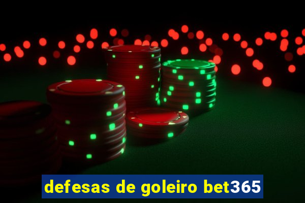 defesas de goleiro bet365