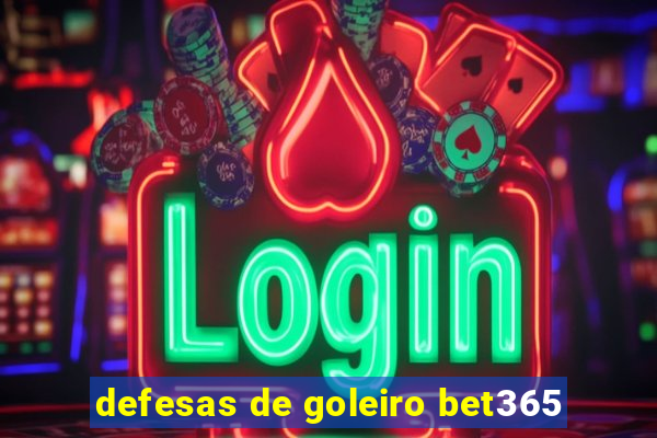 defesas de goleiro bet365