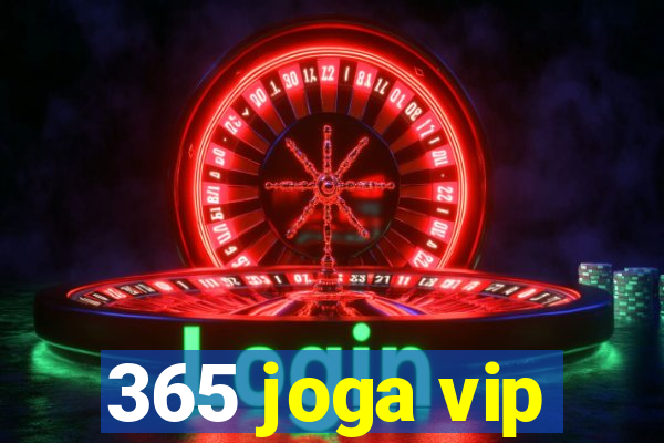 365 joga vip