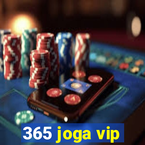 365 joga vip