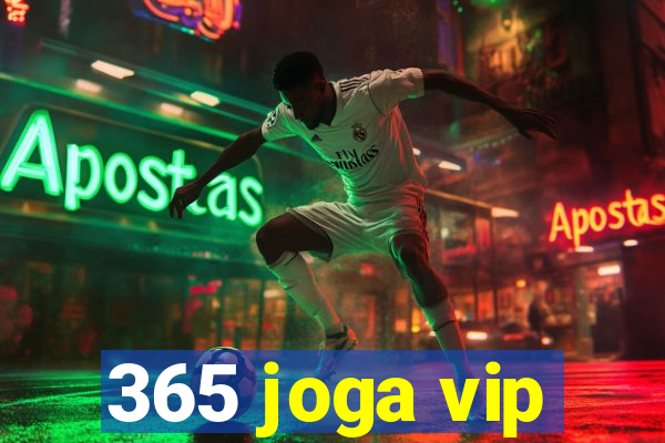 365 joga vip