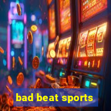 bad beat sports