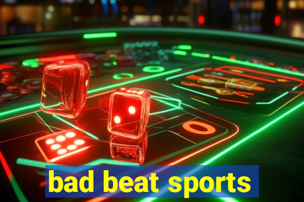 bad beat sports