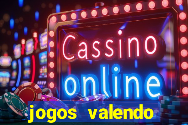 jogos valendo dinheiro online