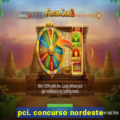 pci. concurso nordeste